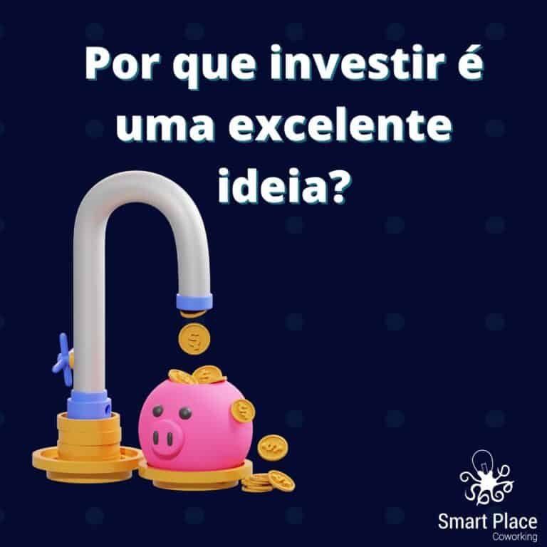 Por que investir? Descubra 5 benefícios dessa estratégia!